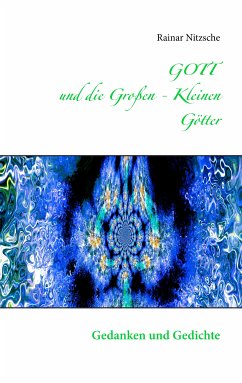 GOTT und die Großen - Kleinen Götter (eBook, ePUB)