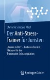 Der Anti-Stress-Trainer für Juristen (eBook, PDF)