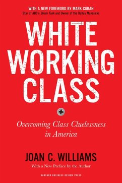 White Working Class, With a New Foreword by Mark Cuban and a New Preface by the Author (eBook, ePUB) - Williams, Joan C.