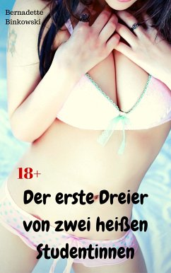 Der erste Dreier von zwei heißen Studentinnen (eBook, ePUB) - Binkowski, Bernadette