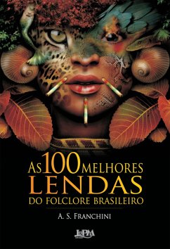 Cover As 100 Melhores Lendas do Folclore Brasileiro (eBook, ePUB)