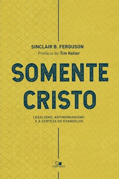 Somente Cristo (eBook, ePUB) - B. Ferguson, Sinclair