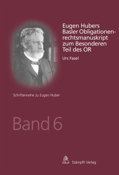 Eugen Hubers Basler Obligationenrechtsmanuskript zum Besonderen Teil des OR (eBook, PDF) - Fasel, Urs