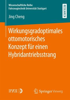 Wirkungsgradoptimales ottomotorisches Konzept für einen Hybridantriebsstrang - Cheng, Jing