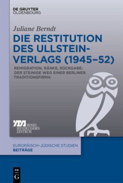 Die Restitution des Ullstein-Verlags (1945-52) - Berndt, Juliane