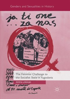The Feminist Challenge to the Socialist State in Yugoslavia - Lóránd, Zsófia