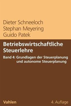 Betriebswirtschaftliche Steuerlehre Band 4: Grundlagen der Steuerplanung und autonome Steuerplanung - Meyering, Stephan;Patek, Guido