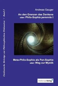 An den Grenzen des Denkens oder: Philo-Sophia perennis, Band I