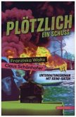 Plötzlich ein Schuss