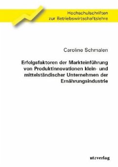 Erfolgsfaktoren der Markteinführung von Produktinnovationen klein- und mittelständischer Unternehmen der Ernährungsindus - Schmalen, Caroline