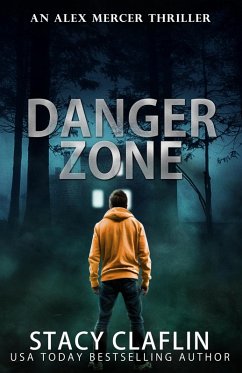 Danger Zone (An Alex Mercer Thriller, #8) (eBook, ePUB) - Claflin, Stacy