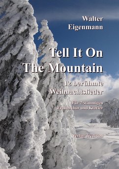Tell It On The Mountain - 12 berühmte Weihnachtslieder für Frauenchor & Klavier - Eigenmann, Walter
