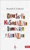 Yurtsever Kasirgalar Feminist Pastalar - K. Erdemol, Mustafa