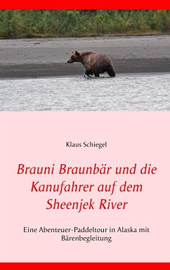 Brauni Braunbär und die Kanufahrer auf dem Sheenjek River (eBook, ePUB)