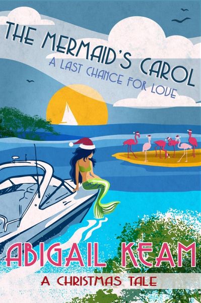 The Mermaid's Carol (A Last Chance For Love, #5) (eBook, ePUB) The Mermaid's Carol (A Last Chance For Love, #5) (eBook, ePUB)