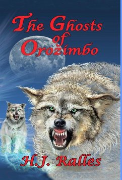 The Ghosts of Orozimbo - Ralles, H. J.