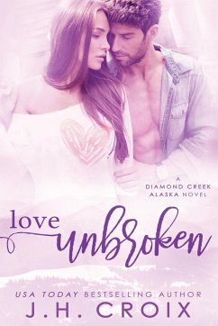 Love Unbroken - Croix, J. H.