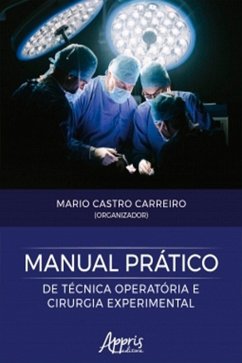 Manual Prático de Técnica Operatória e Cirurgia Experimental (eBook, ePUB) - Carreiro, Mario Castro