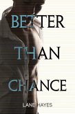 Better Than Chance (Better Than Stories, #2) (eBook, ePUB)