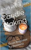 Candle Making: From Beginner to Business (eBook, ePUB)
