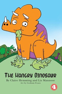 The Hangry Dinosaur (Hard Cover Edition) - Hemming, Claire; Mannoor, Elizabeth