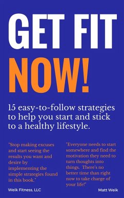 Get Fit Now! (eBook, ePUB) - Weik, Matt