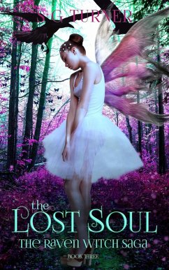 The Lost Soul (The Raven Witch Saga, #3) (eBook, ePUB) - Turner, S G; Turner, Suzy