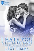 I Hate You A Little Bit More (A Bad Boy Bullied Romance, #3) (eBook, ePUB)