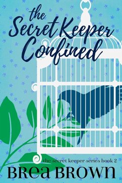 The Secret Keeper Confined (eBook, ePUB) - Brown, Brea