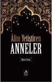 Alim Yetistiren Anneler