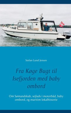 Fra Køge Bugt til Isefjorden med baby ombord - Lund Jensen, Stefan