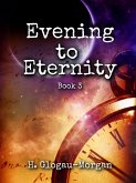 Evening to Eternity (Midnight to Morning Trilogy, #3) (eBook, ePUB)