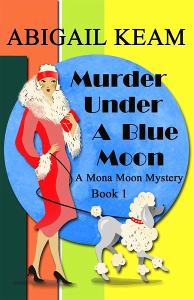 Murder Under A Blue Moon (A Mona Moon Mystery, #1) (eBook, ePUB)