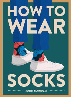 How to Wear Socks - Jannuzzi, John