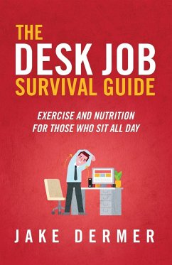 The Desk Job Survival Guide - Dermer, Jake