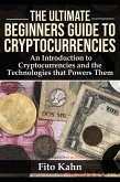 The Ultimate Beginners Guide to Cryptocurrencies (eBook, ePUB) The Ultimate Beginners Guide to Cryptocurrencies (eBook, ePUB)