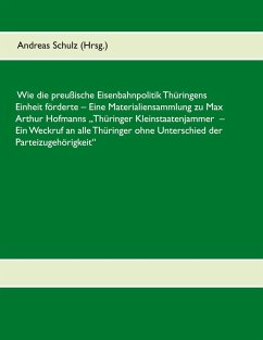 Wie die preußische Eisenbahnpolitik Thüringens Einheit förderte (eBook, ePUB)