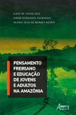 Pensamento Freiriano e Educação de Jovens e Adultos na Amazônia (eBook, ePUB)