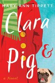 Clara & Pig (Clara Adventures, #1) (eBook, ePUB) Clara & Pig (Clara Adventures, #1) (eBook, ePUB)
