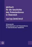 Jahrbuch für die Geschichte des Protestantismus in Österreich 132/133 (eBook, PDF)
