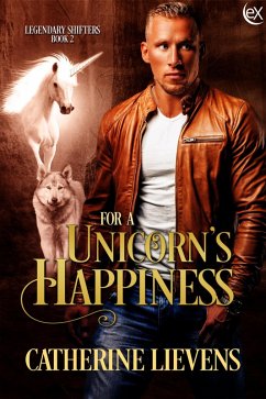 For a Unicorn's Happiness (Legendary Shifters, #2) (eBook, ePUB) - Lievens, Catherine
