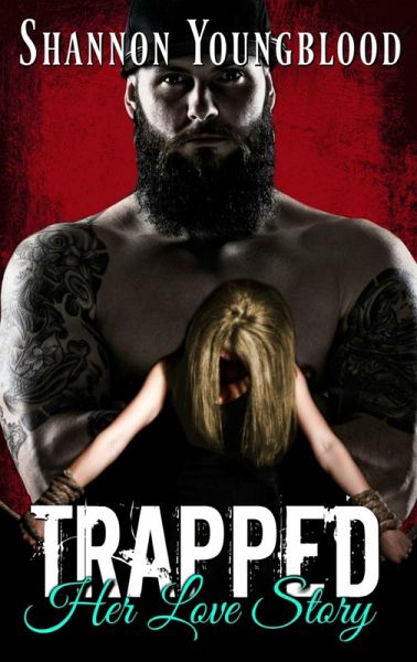 Trapped: Her Love Story (eBook, ePUB)
