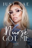 A Nurse Got Me: Zoe (eBook, ePUB)