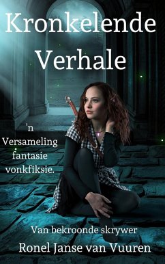 Kronkelende Verhale (Feëverhale, #3) (eBook, ePUB) - Vuuren, Ronel Janse van