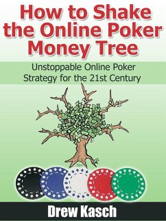 How to Shake the Online Poker Money Tree (eBook, ePUB) - Kasch, Drew
