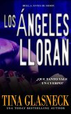 Los Ángeles Lloran (Brilla Antes de Morir) (eBook, ePUB)