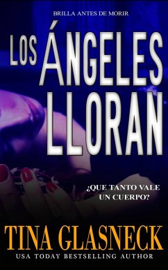 Cover Los Ángeles Lloran (Brilla Antes de Morir) (eBook, ePUB)