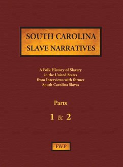 South Carolina Slave Narratives - Parts 1 & 2 - Federal Writers' Project (Fwp); Works Project Administration (Wpa)