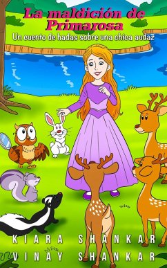 La maldición de Primarosa - Un cuento de hadas sobre una chica audaz (Primrose's Curse: Spanish Edition) (eBook, ePUB) - Shankar, Kiara; Shankar, Vinay