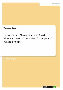 Performance Management in Small Manufacturing Companies. Changes and Future Trends
